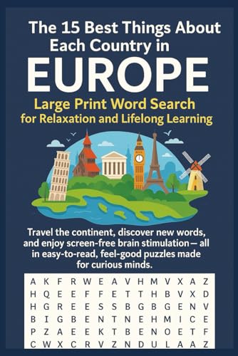 The 15 Best Things About Each Country in EUROPE Large Print Word Search for Relaxation and Lifelong Learning Travel the continent, discover new ... feel-good puzzles made for curious minds The 15 Best Things About Each Country in EUROPE Large Print Word Search for Relaxation and Lifelong Learning Travel the continent, discover new ... feel-good puzzles made for curious minds von Independently published