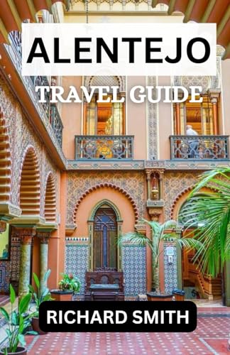 ALENTEJO TRAVEL GUIDE: “The complete insider guide to exploring Alentejo holidays, adventure, culture and festival, top tourist attraction and hidden gems.” (Hidden Gems and Haunts series) von Independently published