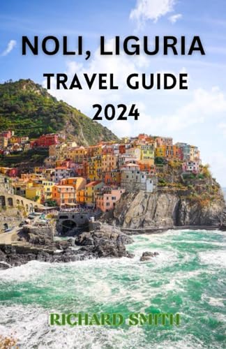 NOLI, LIGURIA TRAVEL GUIDE: “The complete insider guide to exploring Noli, Lguria holidays, adventure, culture and festival, top tourist attraction and hidden gems.” (Hidden Gems and Haunts series) NOLI, LIGURIA TRAVEL GUIDE: “The complete insider guide to exploring Noli, Lguria holidays, adventure, culture and festival, top tourist attraction and hidden gems.” (Hidden Gems and Haunts series)