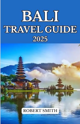 BALI TRAVEL GUIDE 2025: Experience the Best Accommodation, Dining, Culture, Festivals, Outdoor Adventures and Activities. BALI TRAVEL GUIDE 2025: Experience the Best Accommodation, Dining, Culture, Festivals, Outdoor Adventures and Activities. von Independently published