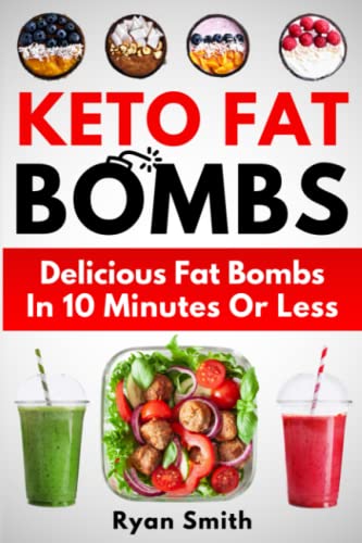 KETO FAT BOMB: Delicious Fat Bombs In 10 Minutes Or Less von Independently published