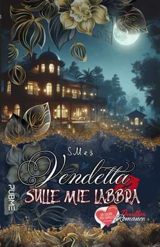 Vendetta sulle mie labbra: (Collana Un cuore per capello - PubMe) (PubMe Romance) von PubMe