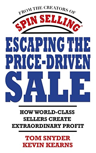 Escaping the Price-Driven Sale: How World Class Sellers Create Extraordinary Profit von McGraw-Hill Education
