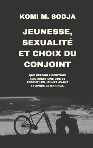 JEUNESSE, SEXUALITÉ ET CHOIX DU CONJOINT von KOMI M. SODJA