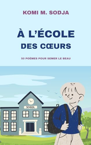 À L’ÉCOLE DES CŒURS: 50 POÈMES POUR SEMER LE BEAU von AFNIL
