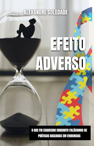 EFEITO ADVERSO: O QUE FOI ESQUECIDO ENQUANTO FALÁVAMOS DE PRÁTICAS BASEADAS EM EVIDÊNCIAS von CBL
