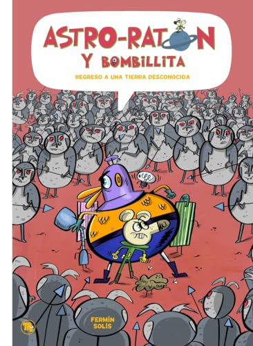 ASTRO-RATON Y BOMBILLITA 5 REGRESO A UNA TIERRA DESCONOCIDA