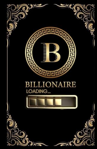 Billionaire Loading...: “Unlocking the Path to Ultimate Financial Freedom" Billionaire Loading...: “Unlocking the Path to Ultimate Financial Freedom" von Independently published