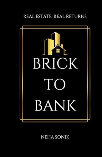 Brick to Bank: Real Estate, Real Returns (REAL ESTATE DECODED, Band 2) von Independently published