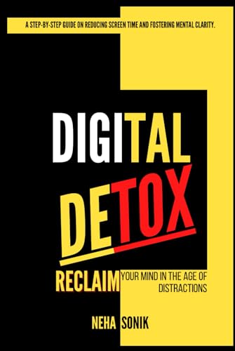 Digital Detox: Reclaim your Mind in the Age of Distractions von Independently published