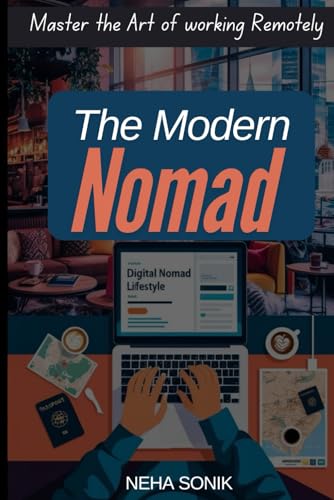 The Modern Nomad: Master the Art of Working Remotely The Modern Nomad: Master the Art of Working Remotely von Independently published