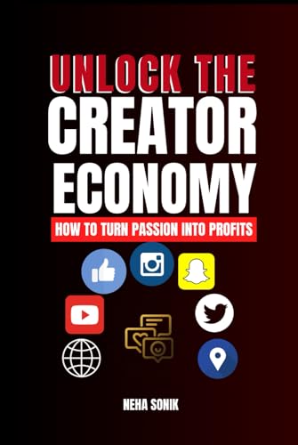 Unlock the Creator Economy: "How to Turn Passion into Profits" Unlock the Creator Economy: "How to Turn Passion into Profits" von Independently published