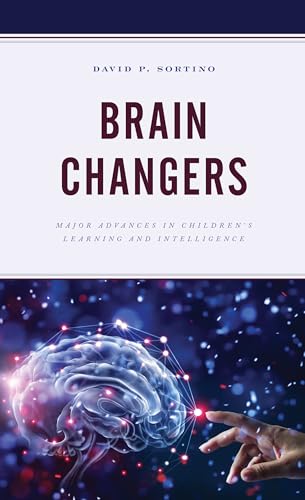 Brain Changers: Major Advances in Children's Learning and Intelligence (Brain Smart) von Rowman & Littlefield Publishers
