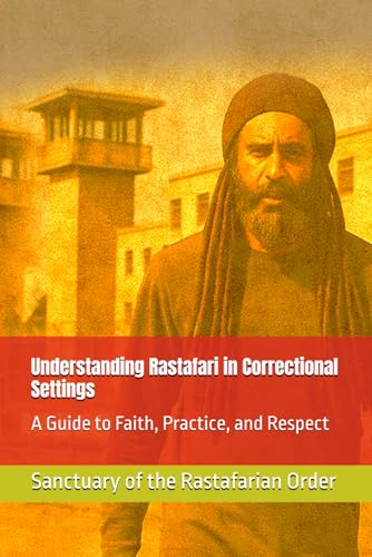 Understanding Rastafari in Correctional Settings: A Guide to Faith, Practice, and Respect von Staten House