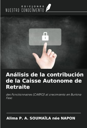 Análisis de la contribución de la Caisse Autonome de Retraite: des Fonctionnaires (CARFO) al crecimiento en Burkina Faso