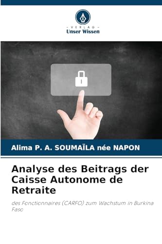 Analyse des Beitrags der Caisse Autonome de Retraite: des Fonctionnaires (CARFO) zum Wachstum in Burkina Faso