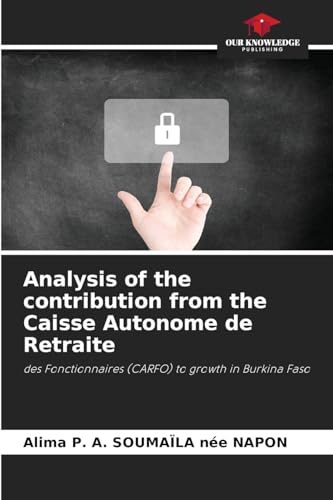 Analysis of the contribution from the Caisse Autonome de Retraite: des Fonctionnaires (CARFO) to growth in Burkina Faso