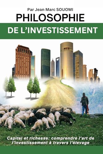 Philosophie de l’investissement: Capital et richesse : comprendre l’art de l'investissement à travers l'élevage. von AFNIL