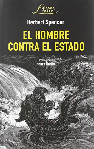 EL HOMBRE CONTRA EL ESTADO (LAISSEZ-FAIRE!, Band 19)