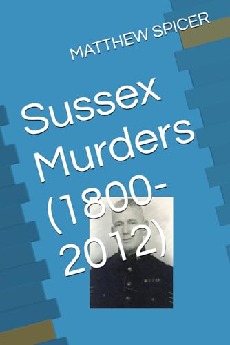 Sussex Murders (1800-2012) von Independently published