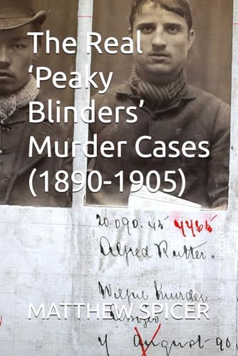 The Real ‘Peaky Blinders’ Murder Cases (1890-1905)