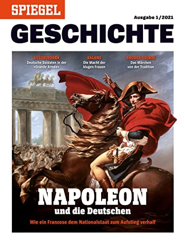 SPIEGEL GESCHICHTE 1/2021 "NAPOLEON UND DIE DEUTSCHEN"