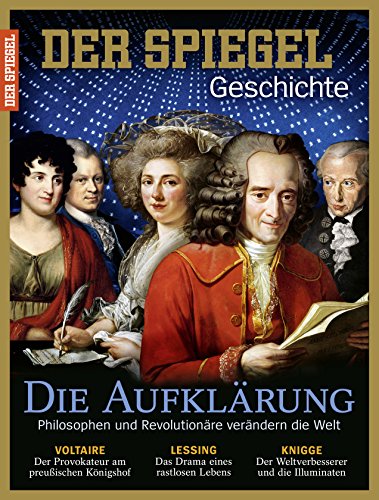 SPIEGEL GESCHICHTE 2/2017 "Die Aufklärung, Die Aufklärung - Philosophen und Revolutionäre verändern die Welt" SPIEGEL GESCHICHTE 2/2017 "Die Aufklärung, Die Aufklärung - Philosophen und Revolutionäre verändern die Welt"