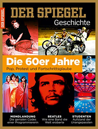 SPIEGEL GESCHICHTE 4/2016 "Die 60er Jahre, Die 60er Jahre - Pop, Protest und Fortschrittsglaube" SPIEGEL GESCHICHTE 4/2016 "Die 60er Jahre, Die 60er Jahre - Pop, Protest und Fortschrittsglaube"