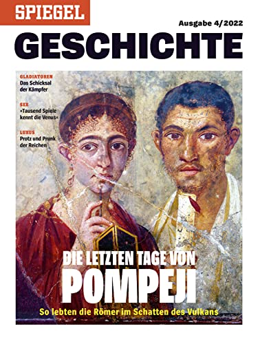 SPIEGEL GESCHICHTE 4/2022 "Die letzten Tage von Pompeji"
