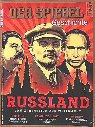 SPIEGEL GESCHICHTE 6/2016 "Russland, Russland - Vom Zarenreich zur Weltmacht" SPIEGEL GESCHICHTE 6/2016 "Russland, Russland - Vom Zarenreich zur Weltmacht"