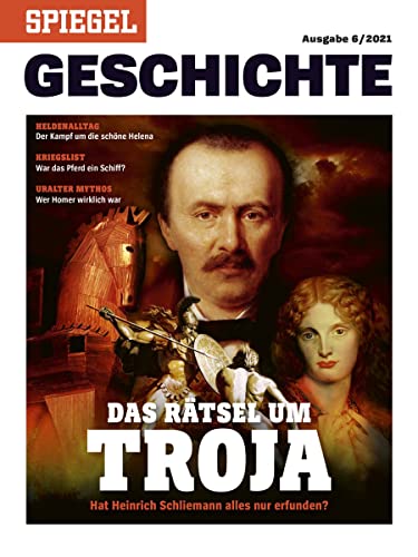 SPIEGEL GESCHICHTE 6/2021 "Das Rätsel um Troja"