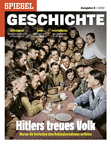 SPIEGEL GESCHICHTE 6/2022 "Hitlers treues Volk"