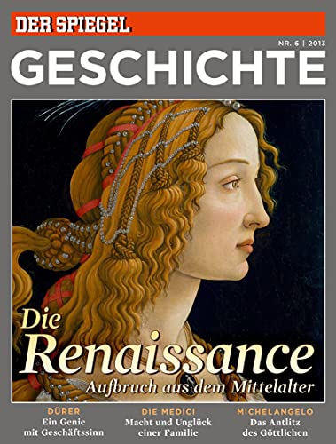 Die Renaissance: SPIEGEL GESCHICHTE Die Renaissance: SPIEGEL GESCHICHTE