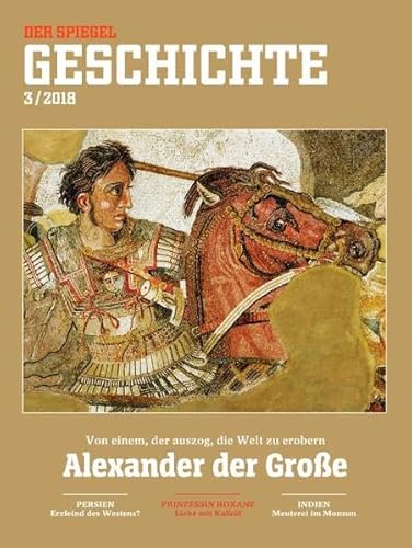 Alexander der Große: SPIEGEL GESCHICHTE Alexander der Große: SPIEGEL GESCHICHTE von SPIEGEL-Verlag