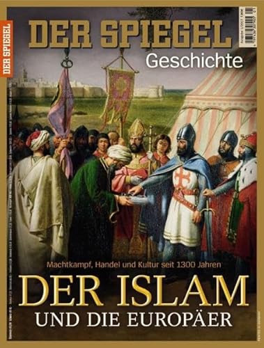 Der Islam und die Europäer: SPIEGEL GESCHICHTE Der Islam und die Europäer: SPIEGEL GESCHICHTE