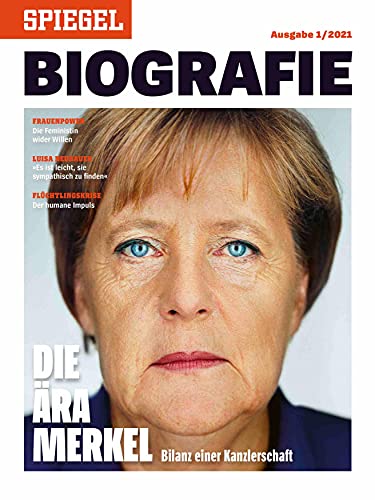 Die Ära Merkel: SPIEGEL BIOGRAFIE Die Ära Merkel: SPIEGEL BIOGRAFIE