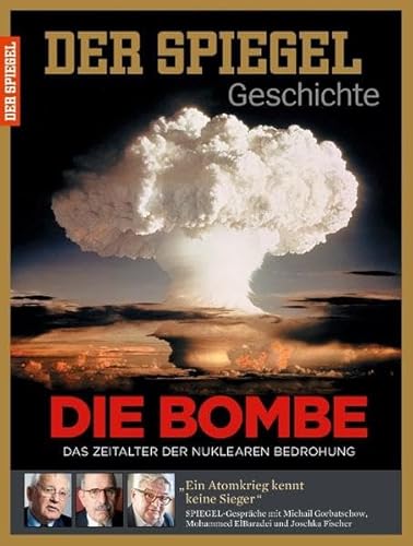 Die Bombe: SPIEGEL GESCHICHTE Die Bombe: SPIEGEL GESCHICHTE