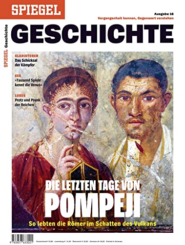 Die letzten Tage von Pompeji: SPIEGEL GESCHICHTE Die letzten Tage von Pompeji: SPIEGEL GESCHICHTE von SPIEGEL-Verlag