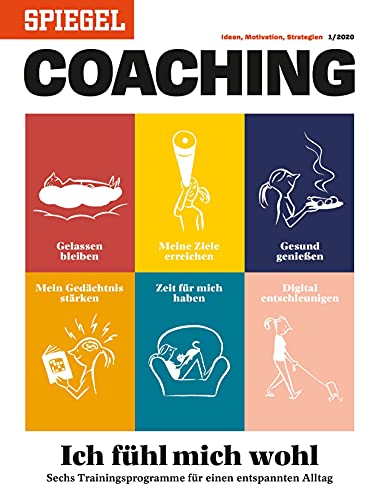 Ich fühl mich wohl: SPIEGEL COACHING Ich fühl mich wohl: SPIEGEL COACHING