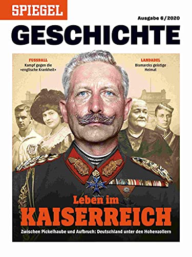 Leben im Kaiserreich: SPIEGEL GESCHICHTE Leben im Kaiserreich: SPIEGEL GESCHICHTE