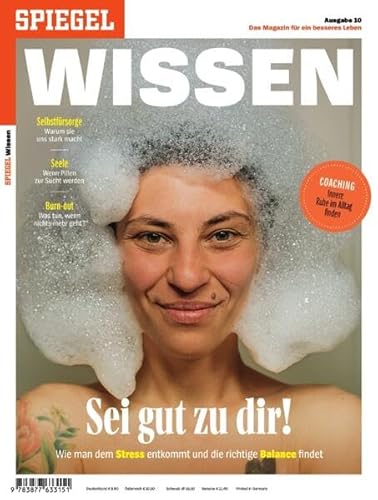 Sei gut zu dir!: SPIEGEL WISSEN Sei gut zu dir!: SPIEGEL WISSEN von SPIEGEL-Verlag