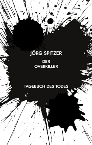 DER OVERKILLER: TAGEBUCH DES TODES von Book on Demand