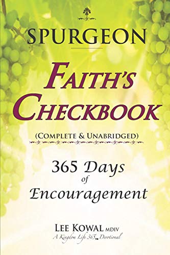 Spurgeon - FAITH'S CHECKBOOK (Complete & Unabridged): 365 DAYS OF ENCOURAGEMENT von Kingdom Life Books