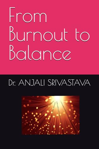 From Burnout to Balance von Independently published
