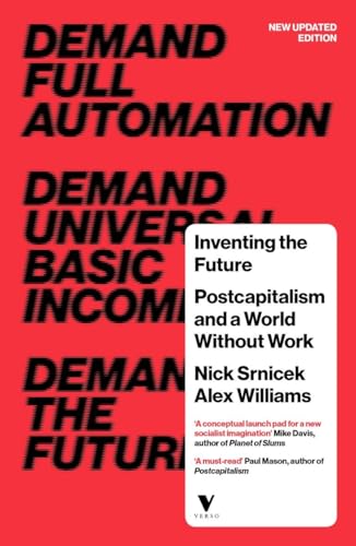Inventing the Future: Postcapitalism and a World Without Work von Verso