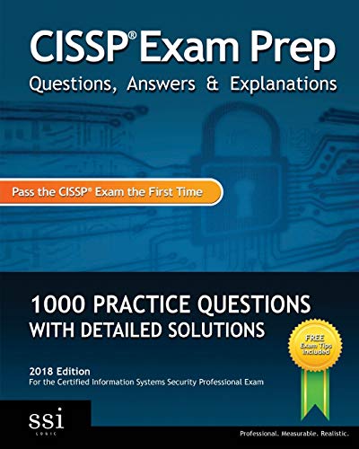 CISSP Exam Prep Questions, Answers & Explanations: 1000+ CISSP Practice Questions with Detailed Solutions