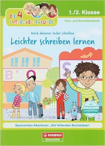 Die 4 Entdecker-Freunde - Leichter schreiben lernen: Druck dosieren: locker schreiben