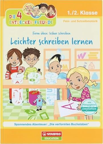 Die 4 Entdecker-Freunde - Leichter schreiben lernen: Form üben: lesbar schreiben Die 4 Entdecker-Freunde - Leichter schreiben lernen: Form üben: lesbar schreiben