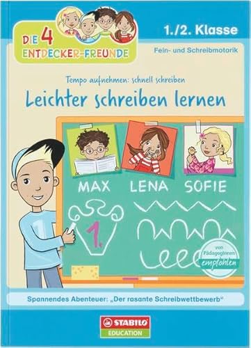Die 4 Entdecker-Freunde - Leichter schreiben lernen: Tempo aufnehmen: schnell schreiben