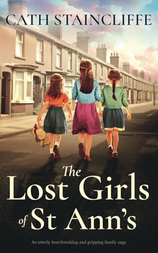 THE LOST GIRLS OF ST ANN’S an utterly heartbreaking and gripping family saga